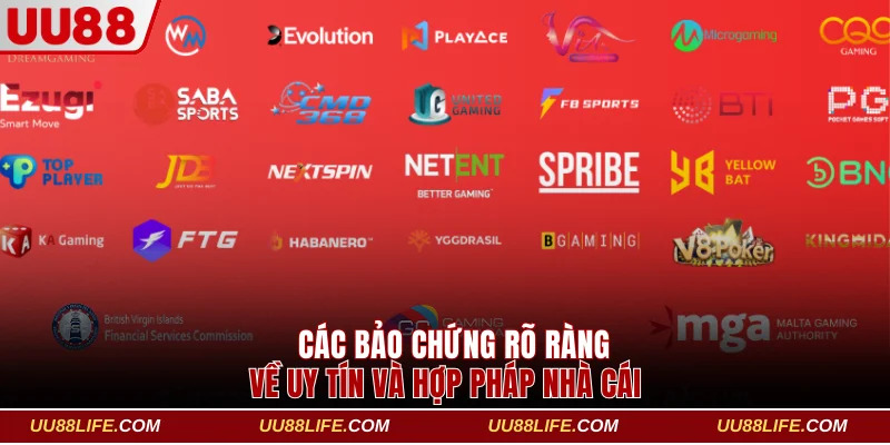 Các bảo chứng rõ ràng về uy tín và hợp pháp nhà cái