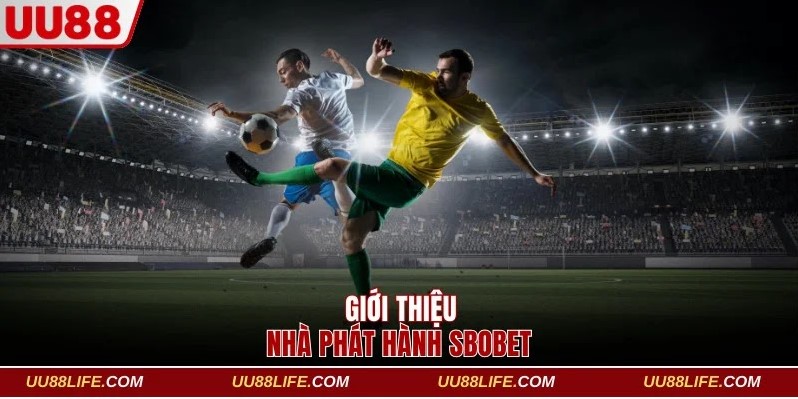 Giới thiệu nhà phát hành SBOBET UU88